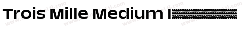Trois Mille Medium I字体转换